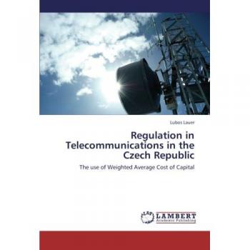 Regulation in Telecommunications in the Czech Republic: The use of Weighted Average Cost of Capital