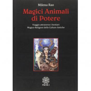 Magici animali di potere. Viaggio attraverso i bestiari magico-religiosi delle culture antiche