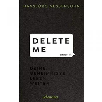 Delete Me: Deine Geheimnisse leben weiter