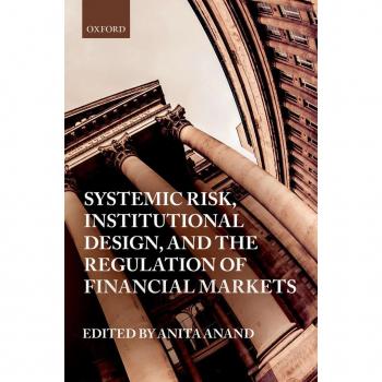 Systemic Risk Institutional Design and the Regulation of Financial Markets