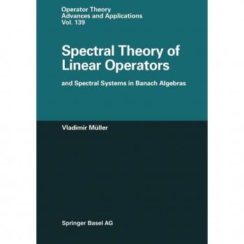 Vitalsource Technologies, Inc. Spectral Theory Of Linear Operators And Spectral Systems In Banach Alge