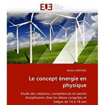 Le concept énergie en physique: Etude des relations, compétences et savoirs disciplinaires chez les élèves congolais et belges de 14 à 18 ans