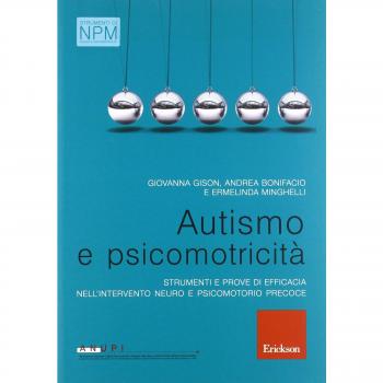 Autismo e psicomotricità. Strumenti e prove di efficacia nell'intervento neuro e psicomotorio precoce