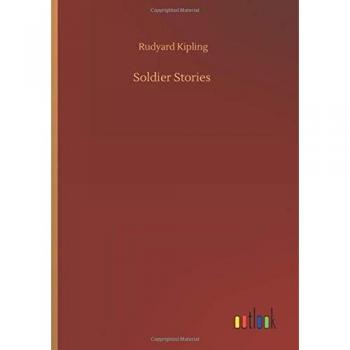 Kipling, Rudyard: Soldier Stories