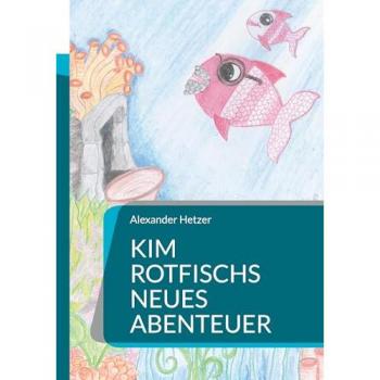 Kim Rotfischs neues Abenteuer