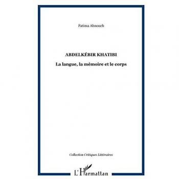 Abdelkébir Khatibi: La langue, la mémoire et le corps