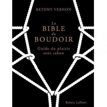 La bible du boudoir : Guide du plaisir sans tabou