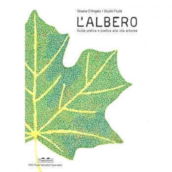 L' albero. Guida pratica e poetica alla vita arborea. Ediz. a colori