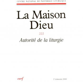 La Maison-Dieu numéro 222 Autorité de la liturgie