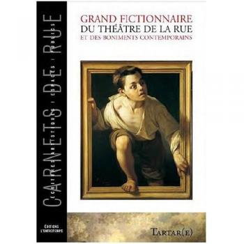 Grand dictionnaire du théâtre de la rue et des boniments