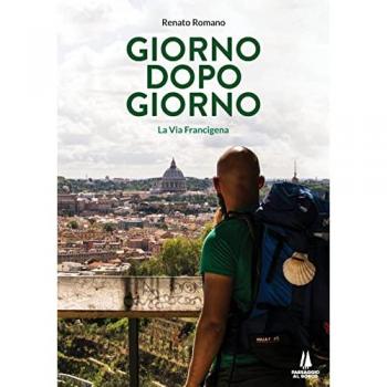 Giorno dopo giorno. La Via Francigena