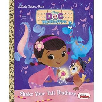 Shake Your Tail Feathers Disney Junior Doc McStuffins by Andrea Posner Sanchez & Illustrated by Rh Disney