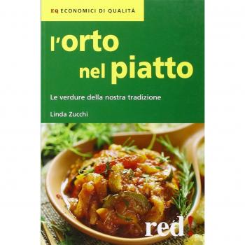 L'orto nel piatto. Le verdure della nostra tradizione