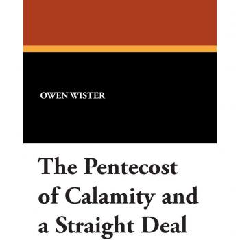 The Pentecost of Calamity and a Straight Deal