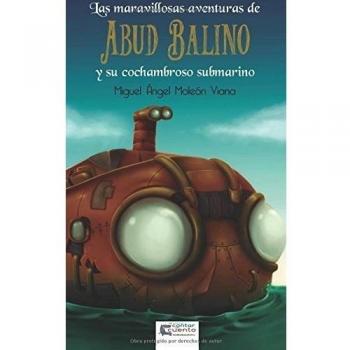 Las aventuras de Abud Balino y su cochambroso submarino