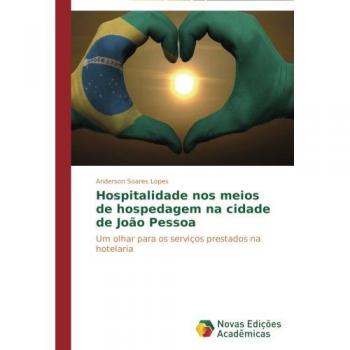 Hospitalidade nos meios de hospedagem na cidade de João Pessoa: Um olhar para os serviços prestados na hotelaria