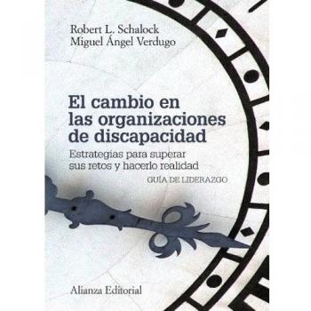 El cambio en las organizaciones de discapacidad: Estrategias para superar sus retos y hacerlo realidad (Tapa blanda con solapas).