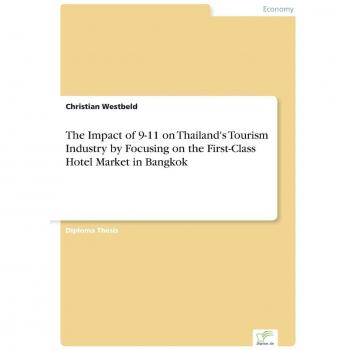 The Impact of 9-11 on Thailand's Tourism Industry by Focusing on the First-Class Hotel Market in Bangkok