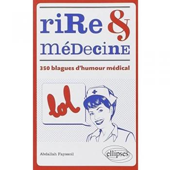 Rire et médecine – 350 blagues d’humour médical