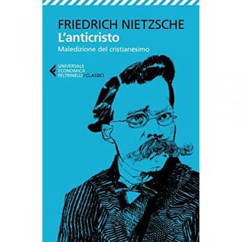 L' anticristo. Maledizione del cristianesimo