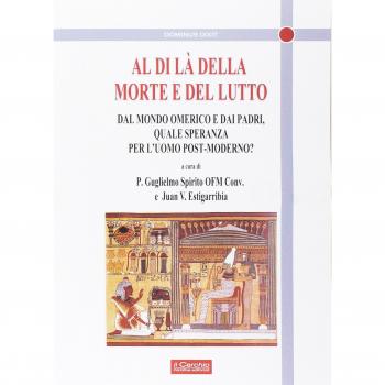 Al di là della morte e del lutto. Dal mondo omerico e dai padri, quale speranza per l'uomo post-moderno?