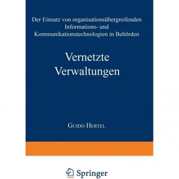 Vernetzte Verwaltungen: Der Einsatz Von Organisationsübergreifenden Informations