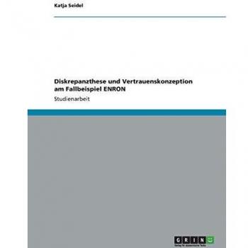 Diskrepanzthese und Vertrauenskonzeption am Fallbeispiel ENRON