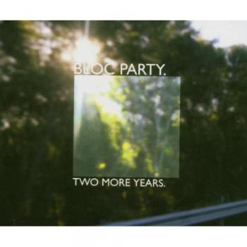 Bloc Party: Two More Years (Double piste)
