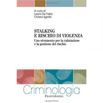 Stalking e rischio di violenza. Uno strumento per la valutazione e la gestione del rischio