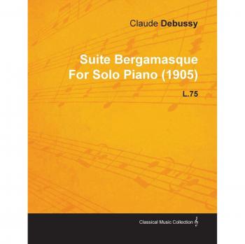 Suite Bergamasque by Claude Debussy for Solo Piano