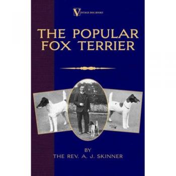 The Popular Fox Terrier (Vintage Dog Books Breed Classic