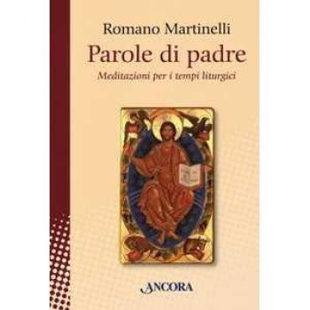 Parole di padre. Meditazioni per i tempi liturgici