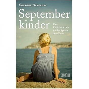 Septemberkinder: Eine Kapitänstochter auf den Spuren ihres Vaters
