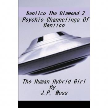 Beniico The Diamond 2 Psychic Channelings Of Beniico The Alien Human Hybrid Girl.