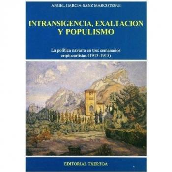 Intransigencia,exaltacion y populismo