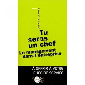 Tu seras un chef. Le management dans l'entreprise