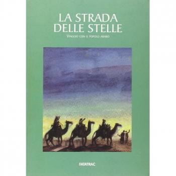 La strada delle stelle. Viaggio con il popolo arabo
