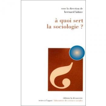 A quoi sert la sociologie ?