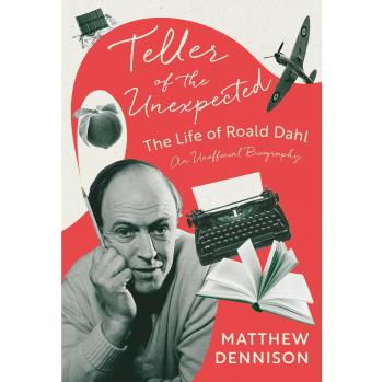 Teller of the Unexpected: The Life of Roald Dahl