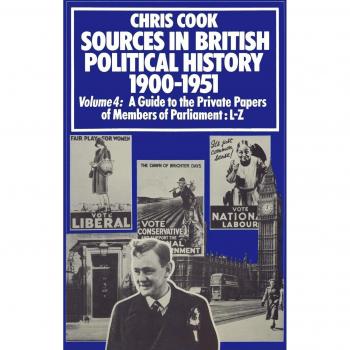 Sources in British Political History 19001951: A Guide to the Private Papers of Members of Parliament: Lz