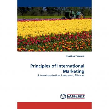 Principles of International Marketing: Internationalisation, Investment, Alliances