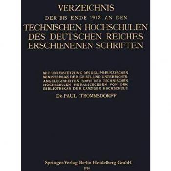 Verzeichnis der bis Ende 1912 an den Technischen Hochschulen des Deutschen Reiches Erschienenen Schriften (German Edition)