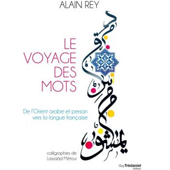 Le voyage des mots : De l'Orient arabe et persan vers la langue française