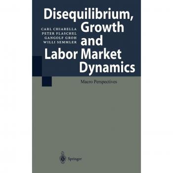 Disequilibrium, Growth and Labor Market Dynamics: Macro Perspectives