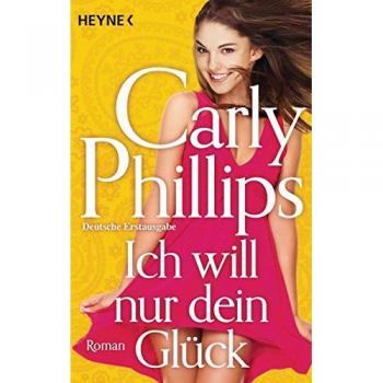 Ich will nur dein Glück: Roman von Phillips, Carly | Buch | Zustand gut