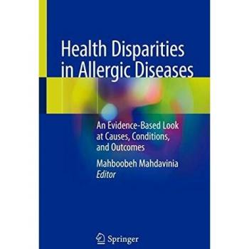 Health Disparities in Allergic Diseases: An Evidence-Based Look at Causes, Conditions, and Outcomes