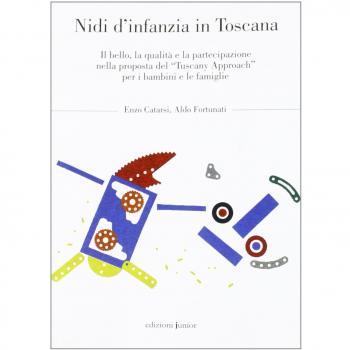 Nidi d'infanzia in Toscana. Il bello, la qualità e la partecipazione nella proposta del «Tuscany approach» per i bambini e le famiglie