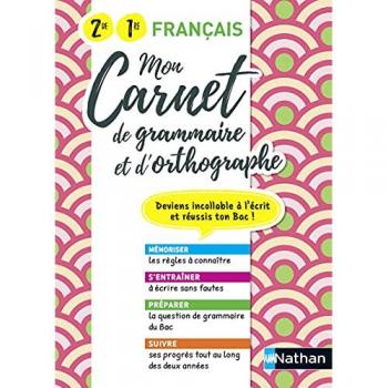 Mon carnet de grammaire et d'orthographe 2de/1re 2021