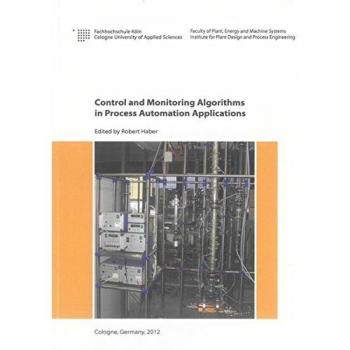 Control and Monitoring Algorithms in Process Automation Applications: Extended Proceedings of the Process Automation Workshop 2008 at the Cologne ...
