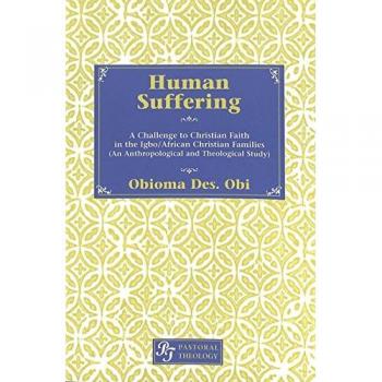 Human Suffering: A Challenge to Christian Faith in Igbo/African Christian Families-